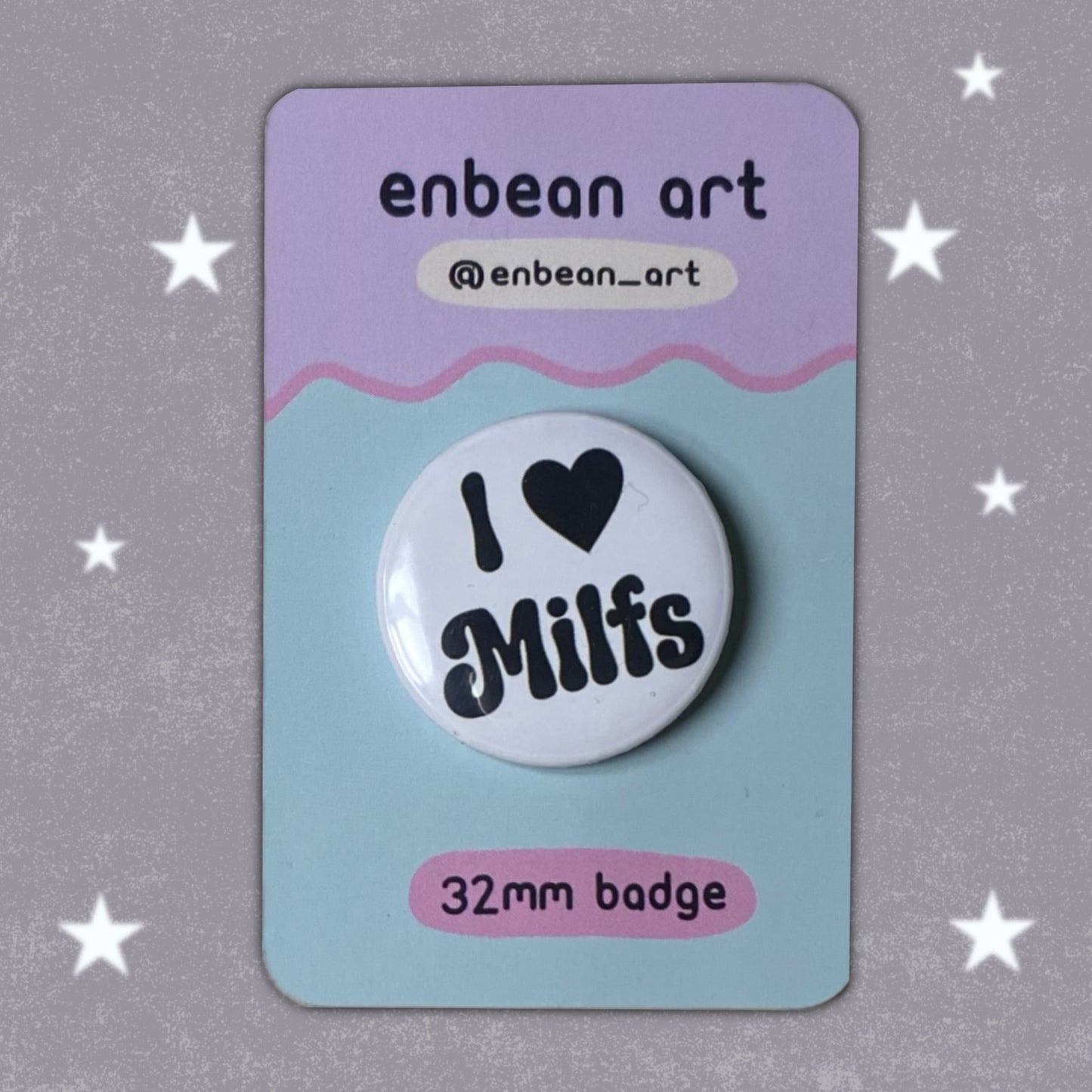 I Love MILFs Badge