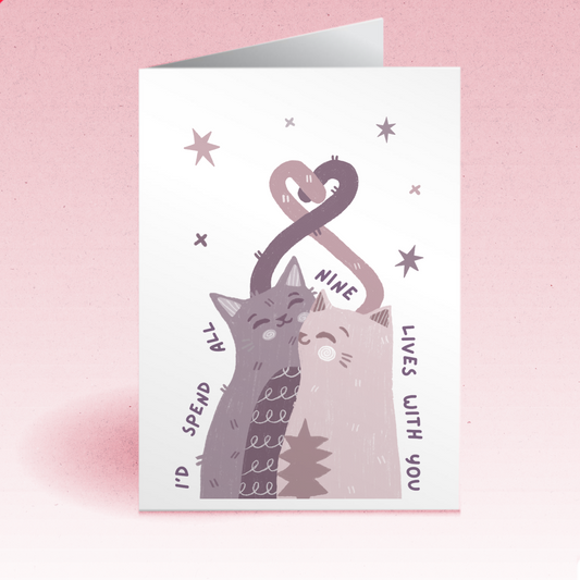 I’d Spend All Nine Lives With You Cat Greeting Card