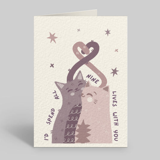I’d Spend All Nine Lives With You Cat Greeting Card